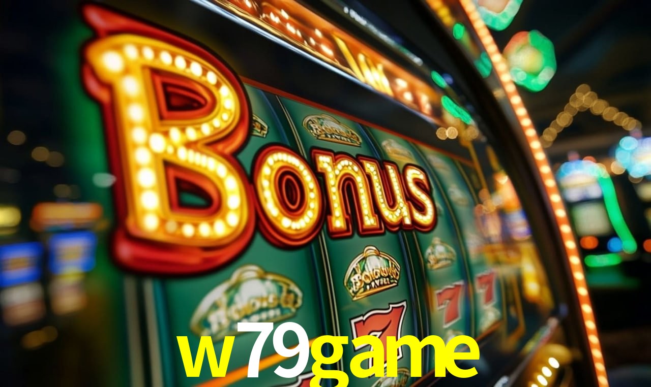 w79game: Jogos de Caça-Níqueis-Altas Recompensas, Roleta-Velocidade, Blackjack-Desafios Máximos